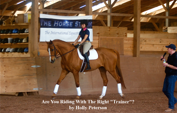 Are You Riding With The Right "Trainer"? 
by Holly Peterson
