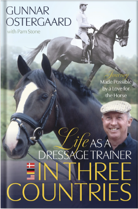Life As A Dressage Trainer In Three Countries By Gunnar Ostergaard MSRP $26.95