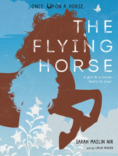 The Flying Horse A girl and her horse learn to soar.